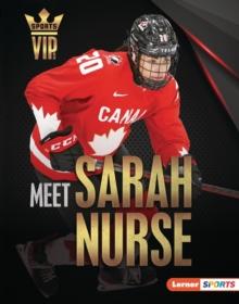 Meet Sarah Nurse : Olympic Hockey Superstar