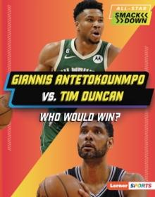 Giannis Antetokounmpo vs. Tim Duncan : Who Would Win?