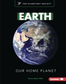 Earth : Our Home Planet