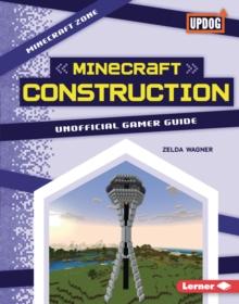 Minecraft Construction : Unofficial Gamer Guide