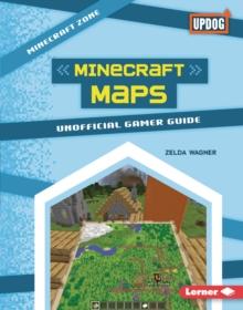 Minecraft Maps : Unofficial Gamer Guide