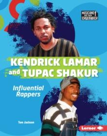 Kendrick Lamar and Tupac Shakur : Influential Rappers