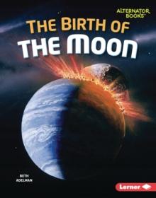 The Birth of the Moon