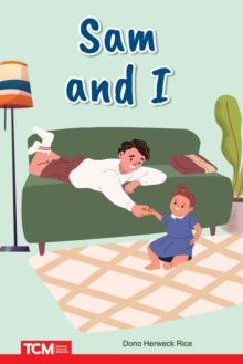 Sam and I : PreK/K: Book 6