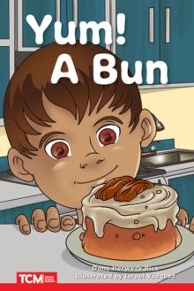 Yum! A Bun : PreK/K: Book 24