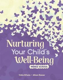 Nurturing Your Child's Well-Being : Middle School