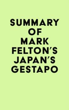 Summary of Mark Felton's Japan's Gestapo