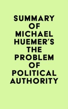 Summary of Michael Huemer's The Problem of Political Authority