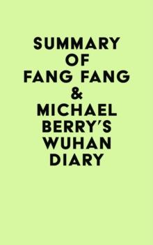 Summary of Fang Fang & Michael Berry's Wuhan Diary