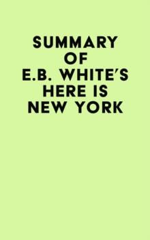 Summary of E.B. White's Here is New York