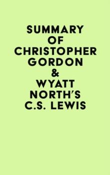 Summary of Christopher Gordon & Wyatt North's C.S. Lewis