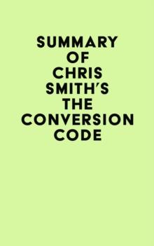 Summary of Chris Smith's The Conversion Code