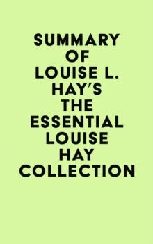 Summary of Louise L. Hay's The Essential Louise Hay Collection