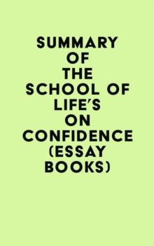 Summary of The School of Life's On Confidence (Essay Books)