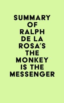 Summary of Ralph De La Rosa's The Monkey Is the Messenger