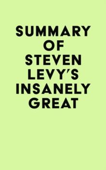 Summary of Steven Levy's Insanely Great