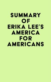 Summary of Erika Lee's America for Americans