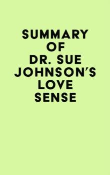 Summary of Dr. Sue Johnson's Love Sense