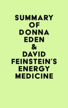 Summary of Donna Eden & David Feinstein's Energy Medicine