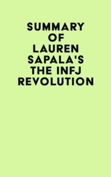 Summary of Lauren Sapala's The INFJ Revolution