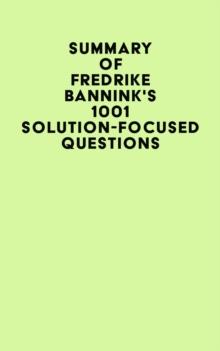 Summary of Fredrike Bannink's 1001 Solution-Focused Questions