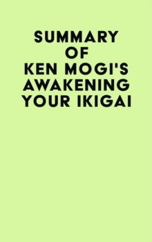 Summary of Ken Mogi's Awakening Your Ikigai