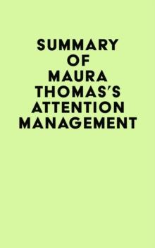 Summary of Maura Thomas's Attention Management