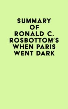 Summary of Ronald C. Rosbottom's When Paris Went Dark