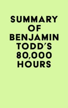 Summary of Benjamin Todd's 80,000 Hours