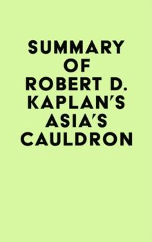 Summary of Robert D. Kaplan's Asia's Cauldron