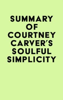 Summary of Courtney Carver's Soulful Simplicity