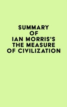 Summary of Ian Morris's The Measure of Civilization