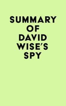 Summary of David Wise's Spy