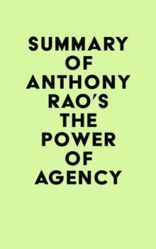 Summary of Anthony Rao's The Power of Agency