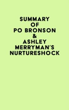 Summary of Po Bronson & Ashley Merryman's NurtureShock