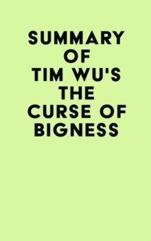 Summary of Tim Wu's The Curse of Bigness