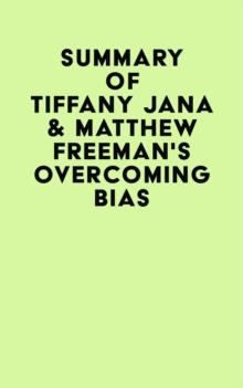 Summary of Tiffany Jana & Matthew Freeman's Overcoming Bias