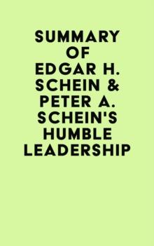 Summary of Edgar H. Schein & Peter A. Schein's Humble Leadership