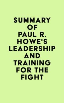 Summary of Paul R. Howe's Leadership and Training for the Fight