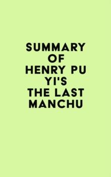 Summary of Henry Pu Yi's The Last Manchu