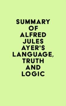 Summary of Alfred Jules Ayer's Language, Truth and Logic