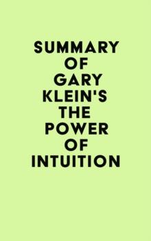 Summary of Gary Klein's The Power of Intuition