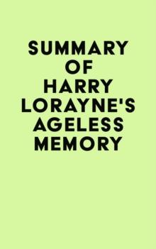 Summary of Harry Lorayne's Ageless Memory