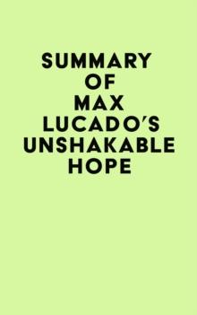 Summary of Max Lucado's Unshakable Hope