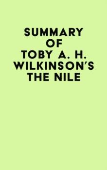 Summary of Toby A. H. Wilkinson's The Nile