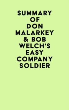 Summary of Don Malarkey & Bob Welch's Easy Company Soldier