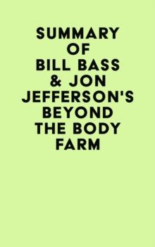 Summary of Bill Bass & Jon Jefferson's Beyond the Body Farm