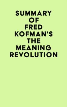 Summary of Fred Kofman's The Meaning Revolution