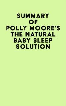 Summary of Polly Moore's The Natural Baby Sleep Solution