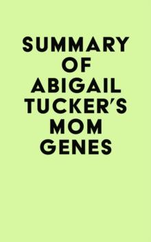 Summary of Abigail Tucker's Mom Genes